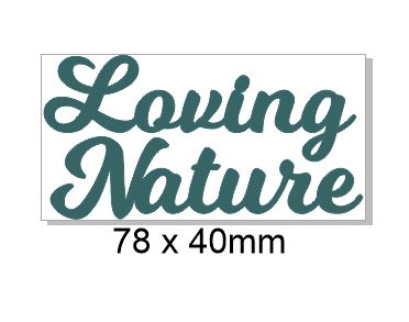 Loving nature 78 x 40mm